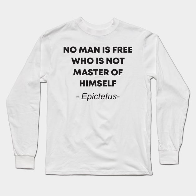 no man is free who is not master of himself Long Sleeve T-Shirt by Vortex.Merch